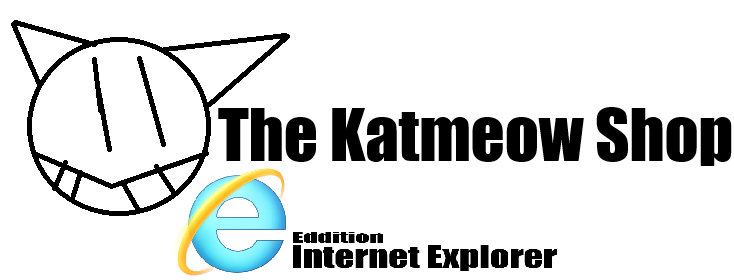 // \\ The katmeow Shop: Internet Explorer Eddition!