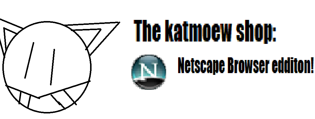 The katmoew shop: Netscape Browser edition!